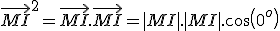 \vec{MI}^2 = \vec{MI}.\vec{MI} = |MI|.|MI|.cos(0^o) = |MI|^2